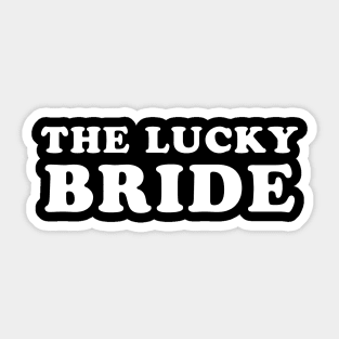 The Lucky Bride for Bachelorette Party Sticker